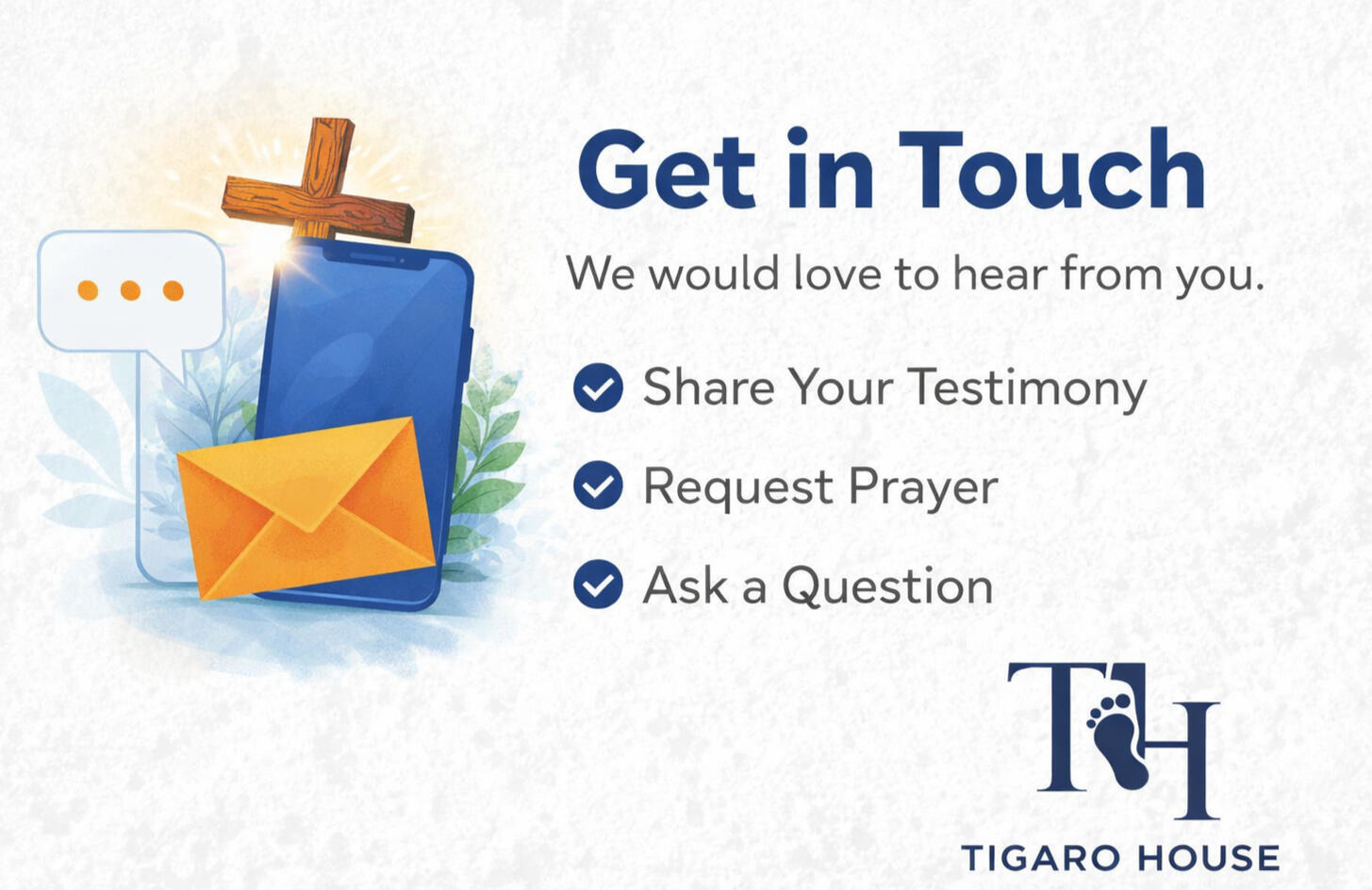 Get in touch with Tigaro House